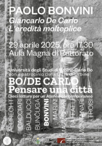 Università degli Studi di Urbino – 3° incontro del Ciclo Bo/De Carlo Pensare una città – Dieci letture per un Ateneo contemporaneo “Giancarlo De Carlo. L’eredità molteplice”